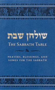 Hardcover The Sabbath Table, Prayer Book, English / Hebrew Edition Book