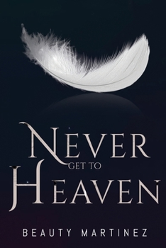 Paperback Never Get to Heaven Book