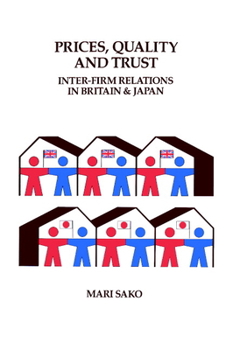 Price, Quality and Trust: Inter-firm Relations in Britain and Japan (Cambridge Studies in Management) - Book  of the Cambridge Studies in Management