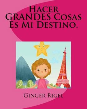 Paperback Hacer GRANDES Cosas Es Mi Destino. [Spanish] Book