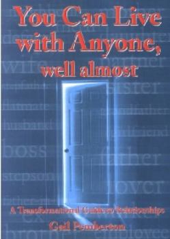 Paperback You Can Live With Anyone, Well Almost: A Transformational Guide To Relationships Book
