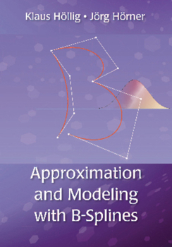 Paperback Approximation and Modeling with B-Splines Book