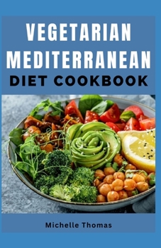Paperback Vegetarian Mediterranean Diet Cookbook: 50+ Simple Healthy Recipes for living well Book