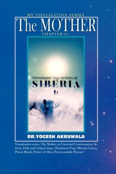 Paperback The Mother: Chapter:1: : Himalayan Yogi arrives in Siberia. Book