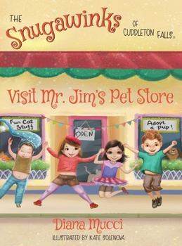 Hardcover The Snugawinks of Cuddleton Falls Visit Mr. Jim's Pet Store Book