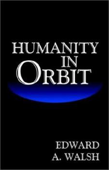 Humanity in Orbit