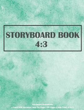 Paperback Storyboard Book: 4:3 Storyboard Sketchbooks - 4 Panel With Narration Lines Per Pages 108 Pages (Large Print) 8.5x11: Storyboard Book [Large Print] Book