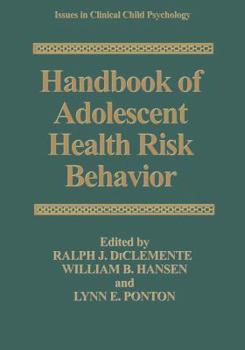 Handbook of Adolescent Health Risk Behavior - Book  of the Issues in Clinical Child Psychology