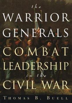 Hardcover The Warrior Generals: Combat Leadership in the Civil War Book