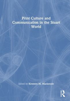 Hardcover Print Culture and Communication in the Stuart World Book