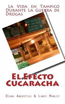 Paperback El Efecto Cucaracha: La Guerra de Drogas en Tampico [Spanish] Book