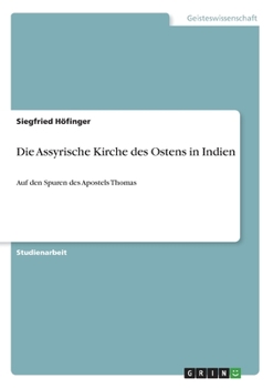 Paperback Die Assyrische Kirche des Ostens in Indien: Auf den Spuren des Apostels Thomas [German] Book