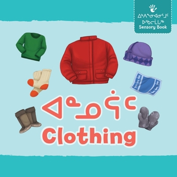 Hardcover Clothing: Bilingual Inuktitut and English Edition Book