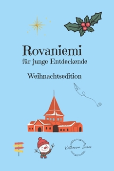 Paperback Rovaniemi für junge Entdeckende: Weihnachtsedition (German Edition) [German] Book