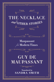 Hardcover The Necklace and Other Stories: Maupassant for Modern Times Book