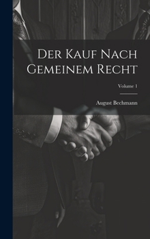 Hardcover Der Kauf Nach Gemeinem Recht; Volume 1 [German] Book