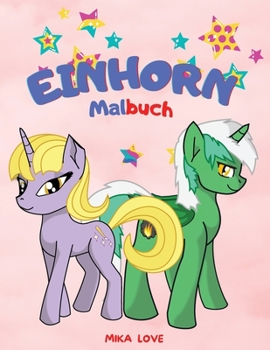 Einhorn-Malbuch: F�r Kinder 2-4-6 Jahre, Malspa�, Einhorn-Malbuch f�r Kinder.