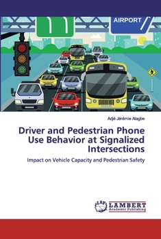 Paperback Driver and Pedestrian Phone Use Behavior at Signalized Intersections Book
