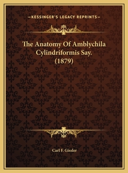 The Anatomy Of Amblychila Cylindriformis Say.