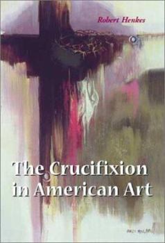 Hardcover The Crucifixion in American Art Book