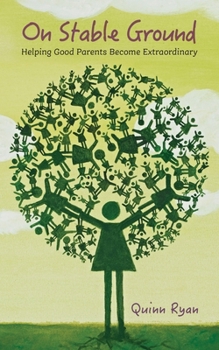 Paperback On Stable Ground: Helping Good Parents Become Extraordinary Book