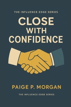 Paperback Close with Confidence: Ethical Techniques to Turn Conversations into Commitments Book