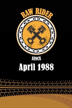 Raw Rider Since April 1988: Initial Raw Rider Since April 1988 Notebook for Motorcycle Rider, Black & Yellow 6 x 9 with 120 pages Soft Matte Cover