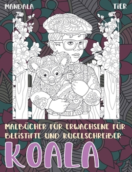 Paperback Malb?cher f?r Erwachsene f?r Bleistifte und Kugelschreiber - Mandala - Tier - Koala [German] Book