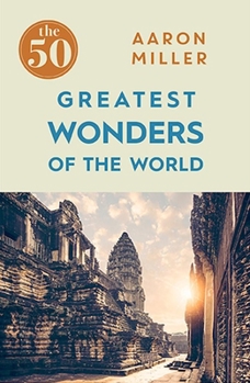 Paperback The 50 Greatest Wonders of the World Book