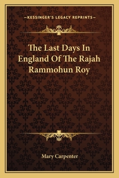 Paperback The Last Days In England Of The Rajah Rammohun Roy Book