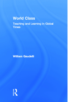 Paperback World Class: Teaching and Learning in Global Times Book