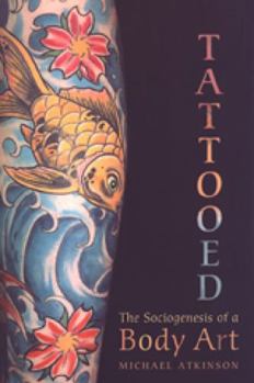 Paperback Tattooed: The Sociogenesis of a Body Art Book