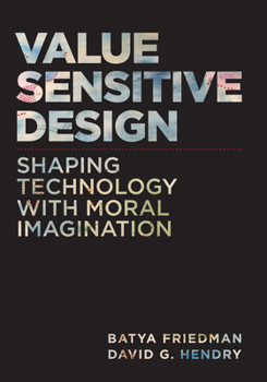 Paperback Value Sensitive Design, Second Edition: Shaping Technology with Moral Imagination Book