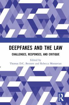 Hardcover Deepfakes and the Law: Challenges, Responses, and Critique Book