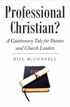 Paperback Professional Christian?: A Cautionary Tale for Pastors and Church Leaders Book