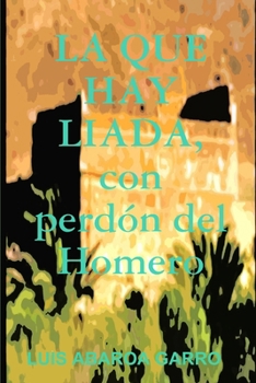 Paperback LA QUE HAY LIADA, con perdón del Homero [Spanish] Book