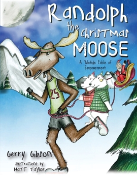 Paperback Randolph the Christmas Moose: A Yuletide Fable of Empowerment Book