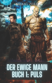 Der Ewige Mann Buch 1: Puls: Eine postapokalyptische, urbane Fantasie (German Edition)