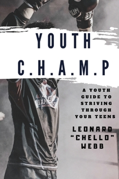 Paperback Youth C.H.A.M.P.: A Youth Guide to Striving Through Your Teens Book