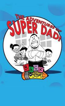 Hardcover Adventures Of SuperDad: Back To School Book