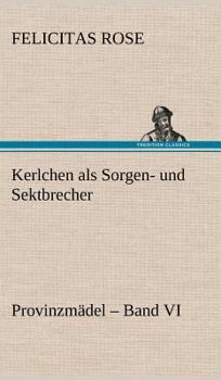 Hardcover Kerlchen ALS Sorgen- Und Sektbrecher [German] Book