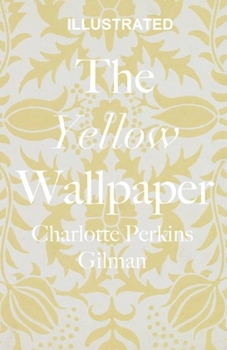 Paperback The Yellow Wallpaper Illustrated Book