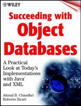 Hardcover Succeeding with Object Databases: A Practical Look at Today's Implementations with Java and XML Book