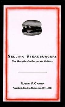 Hardcover Selling Steakburgers: The Growth of a Corporate Culture Book