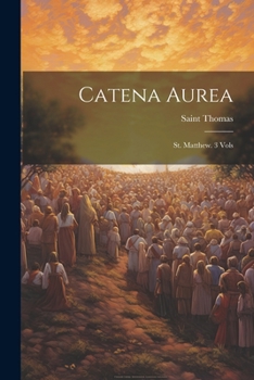 Paperback Catena Aurea: St. Matthew. 3 Vols Book