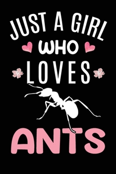Just A Girl Who Loves Ants: Ant Animal Lover Gift Diary Blank Date & Blank Lined Notebook Journal 6x9 Inch 120 Pages White Paper