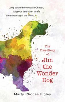 Hardcover The True Story of Jim the Wonder Dog Book