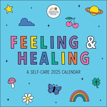 Calendar Positively Present 2025 Wall Calendar: Feeling & Healing Book