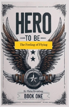 The Feeling of Flying (Hero to Be)