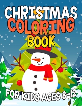 Paperback Christmas Coloring Book for Kids Ages 8-12: Funny Coloring Book with Cute Holiday Animals and Relaxing Christmas Scenes Book